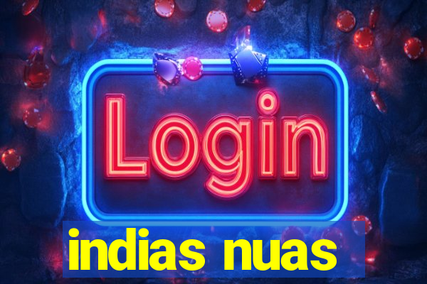 indias nuas